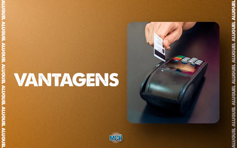 Quais as vantagens de alugar uma maquininha?