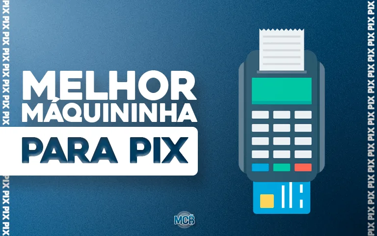 Melhores maquininhas para fazer cobranças pix