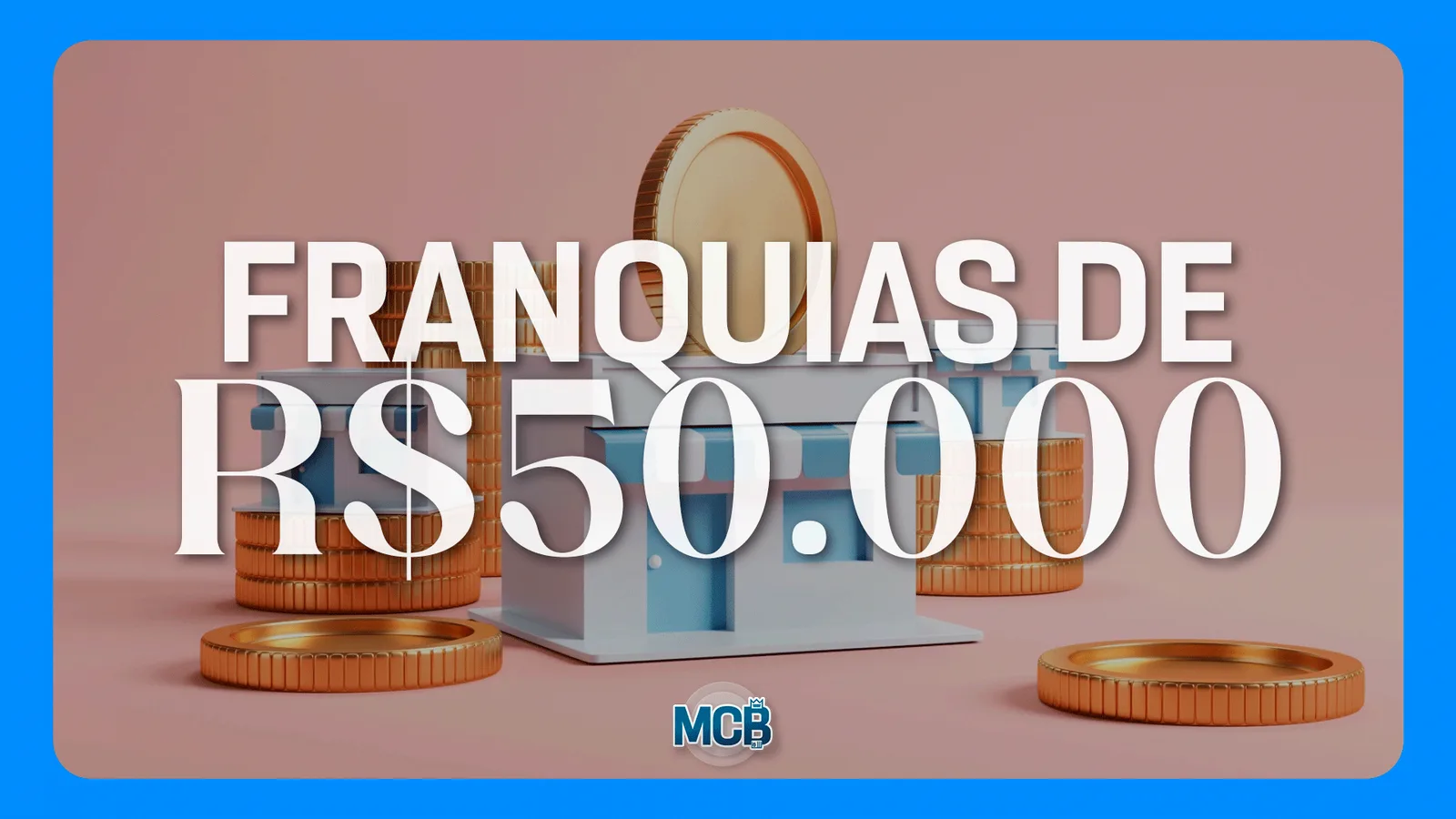Quais são as opções de franquia até 50 mil reais para investir?